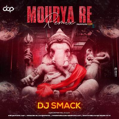 Mourya Re (Don) - Remix - DJ Smack